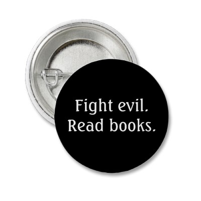Bekämpfe das Böse. Lese Bücher.