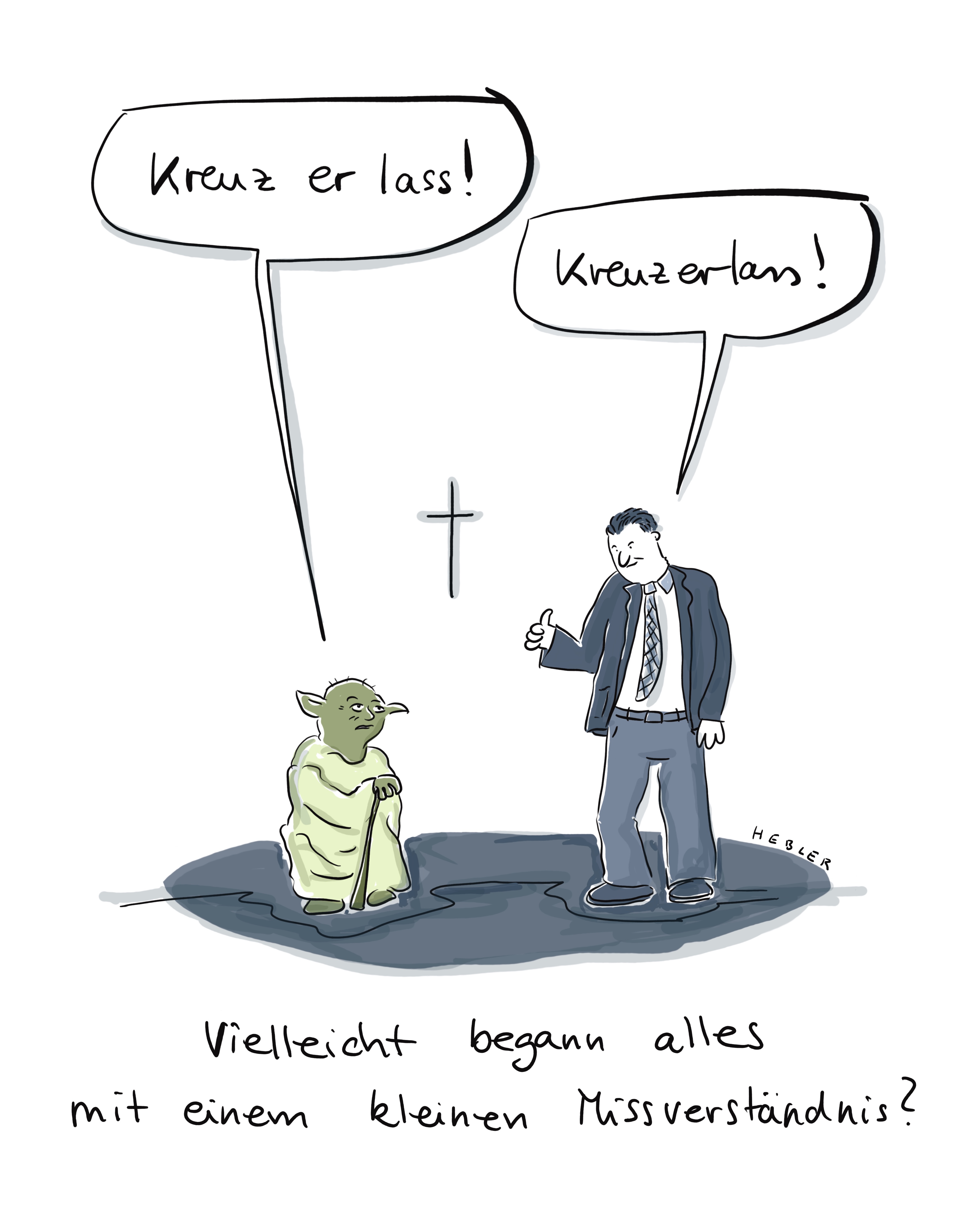 "Yoda - Kreuz er lass!"
