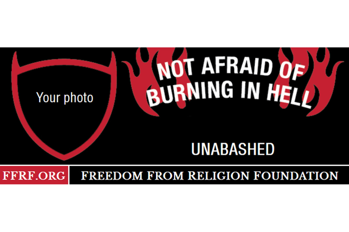 Not afraid of burning in hell